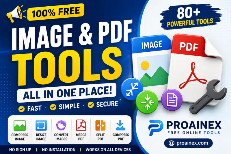 Free Image and PDF Tools Online – Powerful Tools for Images, PDFs & Everyday Tasks | Proainex