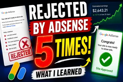 My Blog Got Rejected by AdSense 5 Times: The Hard Lessons That Finally Led to Approval